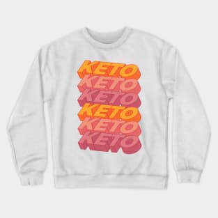 KETO KETO KETO Crewneck Sweatshirt